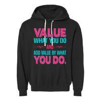 Value What You Do And Add Calue By What You Do Garment-Dyed Fleece Hoodie