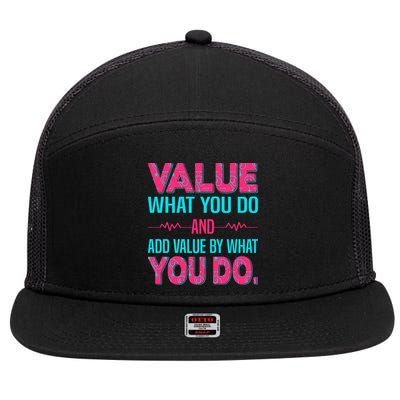 Value What You Do And Add Calue By What You Do 7 Panel Mesh Trucker Snapback Hat