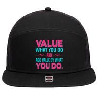 Value What You Do And Add Calue By What You Do 7 Panel Mesh Trucker Snapback Hat