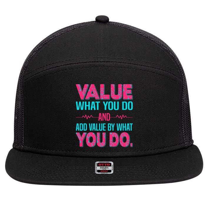 Value What You Do And Add Calue By What You Do 7 Panel Mesh Trucker Snapback Hat