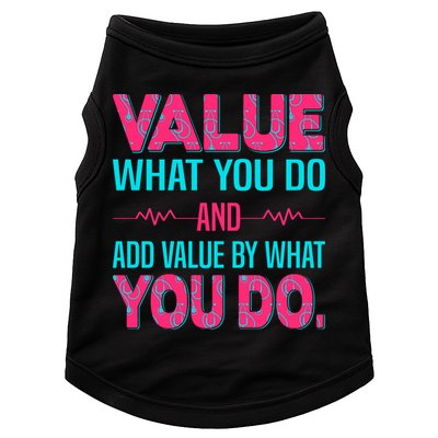 Value What You Do And Add Calue By What You Do Doggie Tank