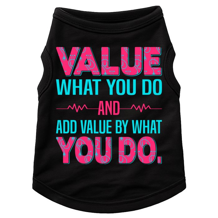 Value What You Do And Add Calue By What You Do Doggie Tank