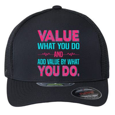 Value What You Do And Add Calue By What You Do Flexfit Unipanel Trucker Cap