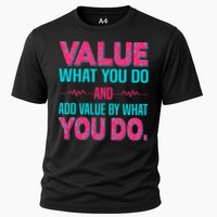 Value What You Do And Add Calue By What You Do Performance Shirt