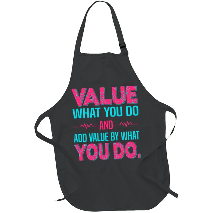 Value What You Do And Add Calue By What You Do Apron