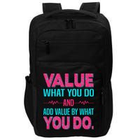 Value What You Do And Add Calue By What You Do Impact Tech Backpack
