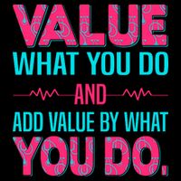 Value What You Do And Add Calue By What You Do Impact Tech Backpack