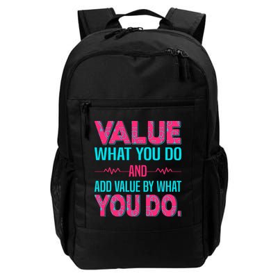 Value What You Do And Add Calue By What You Do Backpack