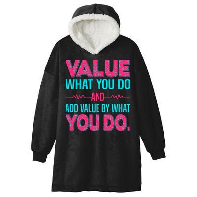 Value What You Do And Add Calue By What You Do Hooded Wearable Blanket