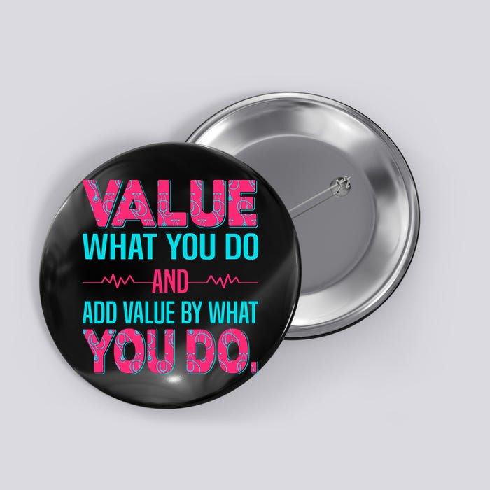 Value What You Do And Add Calue By What You Do Button