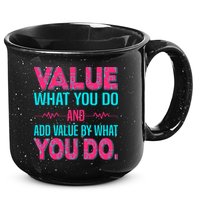 Value What You Do And Add Calue By What You Do 15oz Campfire Ceramic Mug