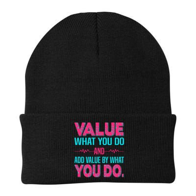Value What You Do And Add Calue By What You Do Beanie