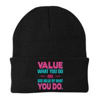 Value What You Do And Add Calue By What You Do Beanie
