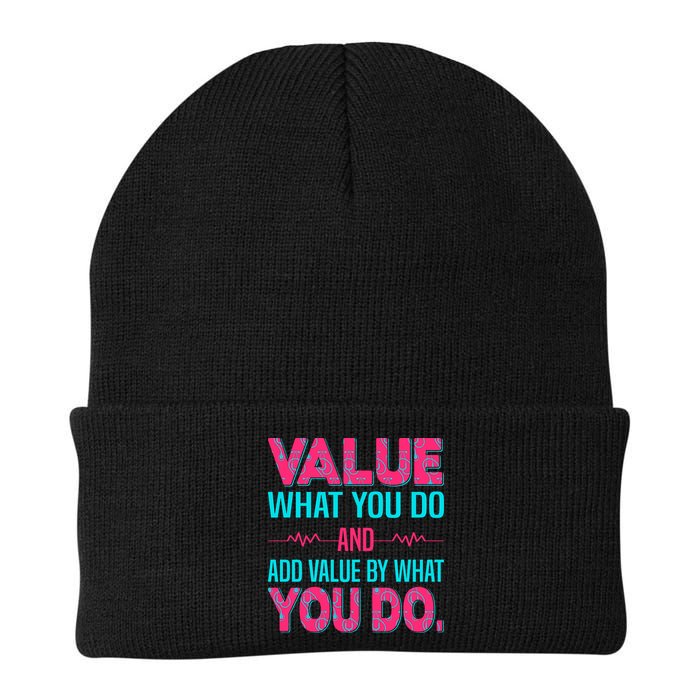 Value What You Do And Add Calue By What You Do Beanie