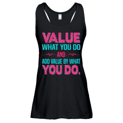 Value What You Do And Add Calue By What You Do Ladies Essential Flowy Tank