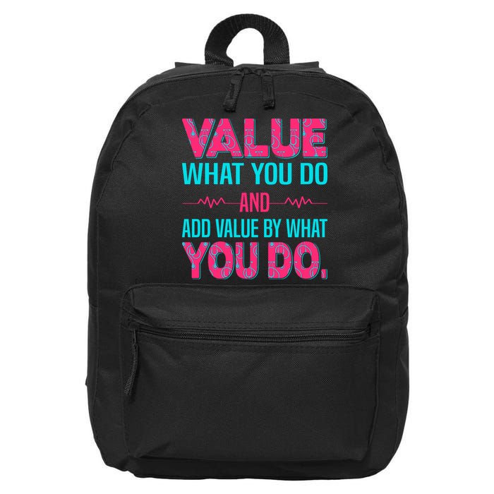 Value What You Do And Add Calue By What You Do 16 in Basic Backpack