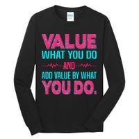 Value What You Do And Add Calue By What You Do Tall Long Sleeve T-Shirt
