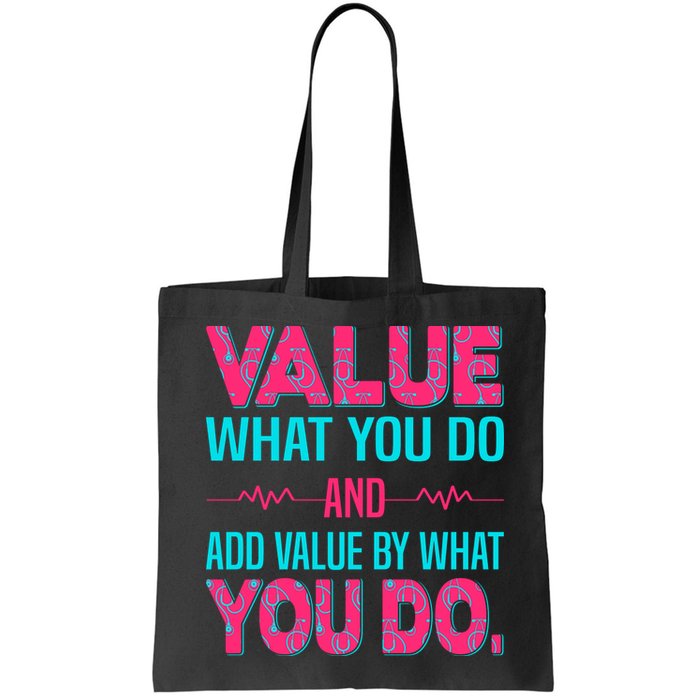 Value What You Do And Add Calue By What You Do Bag
