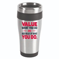 Value What You Do And Add Calue By What You Do 16oz Travel Tumbler