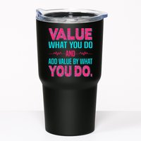 Value What You Do And Add Calue By What You Do Tumbler