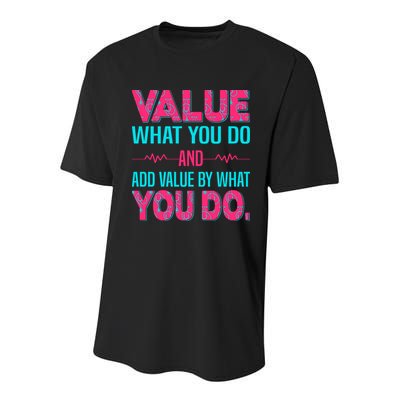 Value What You Do And Add Calue By What You Do Youth Performance Sprint T-Shirt