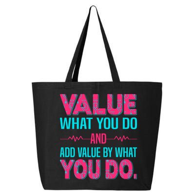 Value What You Do And Add Calue By What You Do 25L Jumbo Tote