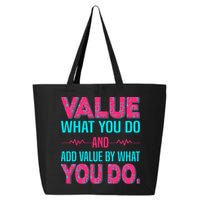 Value What You Do And Add Calue By What You Do 25L Jumbo Tote