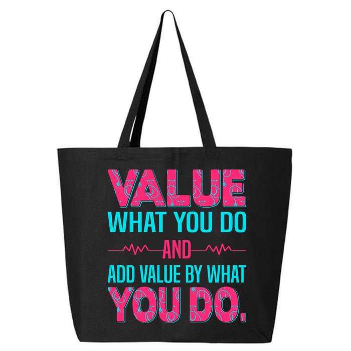 Value What You Do And Add Calue By What You Do 25L Jumbo Tote