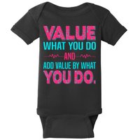 Value What You Do And Add Calue By What You Do Baby Bodysuit