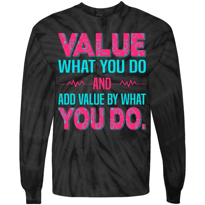 Value What You Do And Add Calue By What You Do Tie-Dye Long Sleeve Shirt
