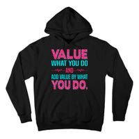 Value What You Do And Add Calue By What You Do Tall Hoodie
