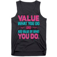 Value What You Do And Add Calue By What You Do Tank Top