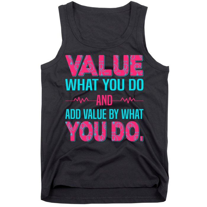 Value What You Do And Add Calue By What You Do Tank Top