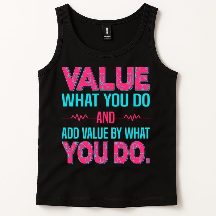 Value What You Do And Add Calue By What You Do Tank Top