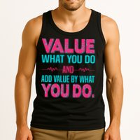 Value What You Do And Add Calue By What You Do Tank Top