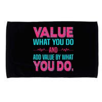 Value What You Do And Add Calue By What You Do Microfiber Hand Towel