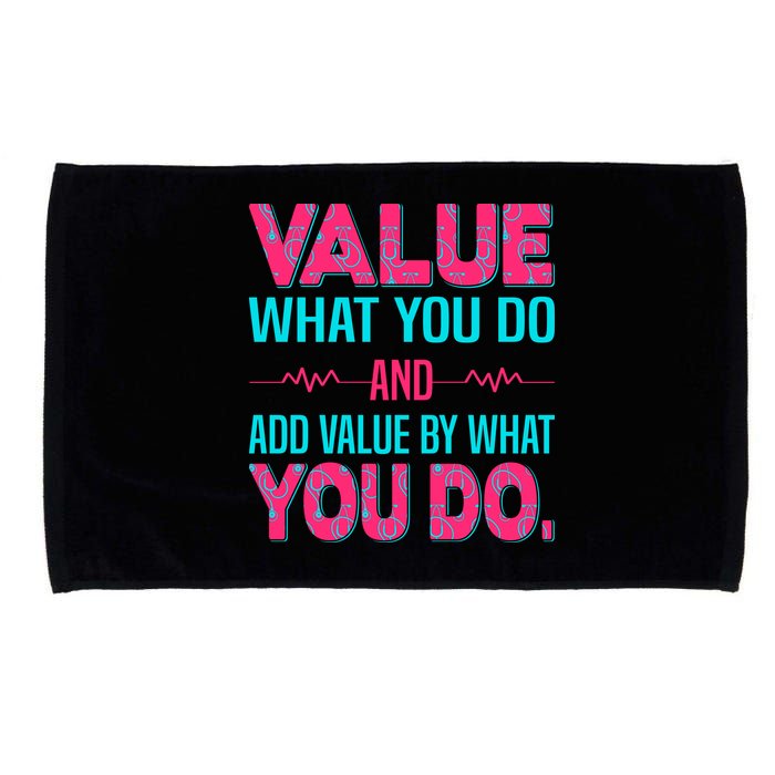 Value What You Do And Add Calue By What You Do Microfiber Hand Towel