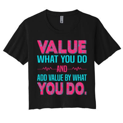 Value What You Do And Add Calue By What You Do Crop Top