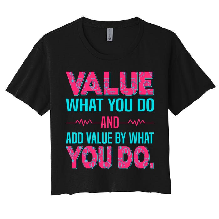 Value What You Do And Add Calue By What You Do Crop Top