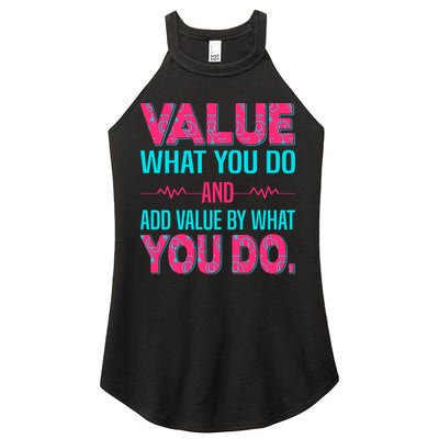 Value What You Do And Add Calue By What You Do Women's Perfect Tri Rocker Tank