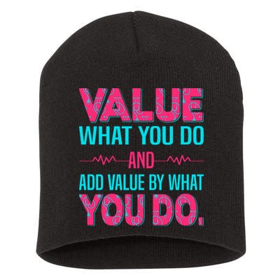 Value What You Do And Add Calue By What You Do Short Acrylic Beanie