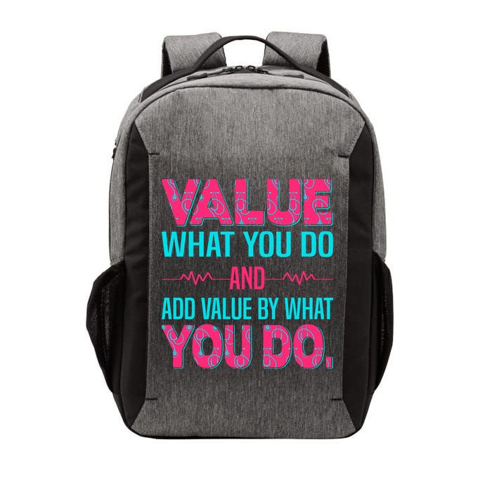 Value What You Do And Add Calue By What You Do Vector Backpack
