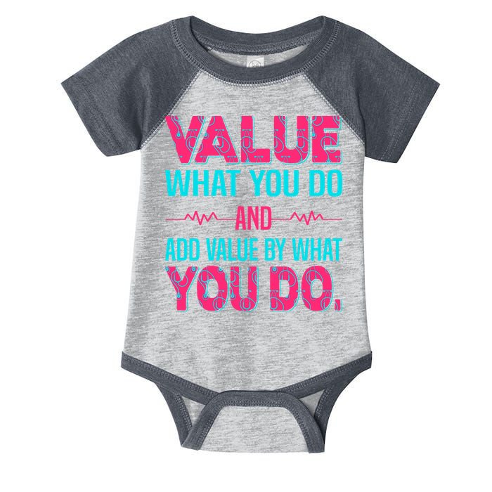 Value What You Do And Add Calue By What You Do Infant Baby Jersey Bodysuit