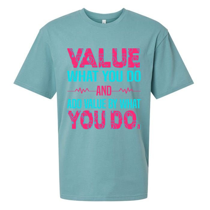 Value What You Do And Add Calue By What You Do Sueded Cloud Jersey T-Shirt