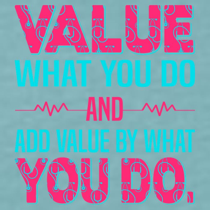 Value What You Do And Add Calue By What You Do Sueded Cloud Jersey T-Shirt