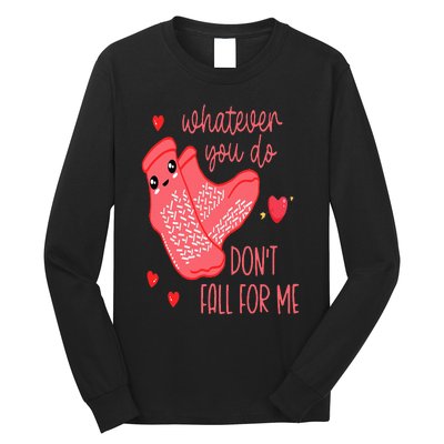 Valentine Whatever You Do DonT Fall For Me Rn Pct Cna Nurse Long Sleeve Shirt