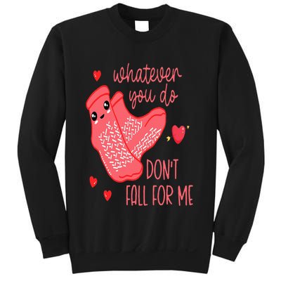 Valentine Whatever You Do DonT Fall For Me Rn Pct Cna Nurse Sweatshirt