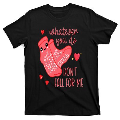 Valentine Whatever You Do DonT Fall For Me Rn Pct Cna Nurse T-Shirt