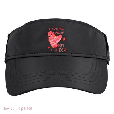 Valentine Whatever You Do DonT Fall For Me Rn Pct Cna Nurse Adult Drive Performance Visor