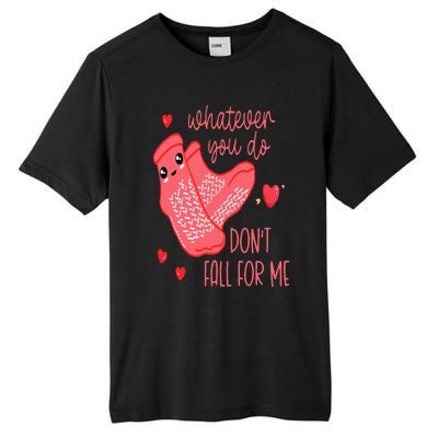 Valentine Whatever You Do DonT Fall For Me Rn Pct Cna Nurse Tall Fusion ChromaSoft Performance T-Shirt